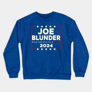 Joe Blunder keep america in a ditch 2024 Crewneck Sweatshirt